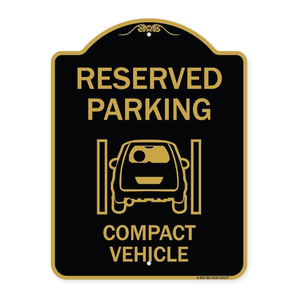 Reserved Parking Compact Vehicle, Black & Gold Aluminum Architectural Sign, 18" x 24", BG-1824-23137